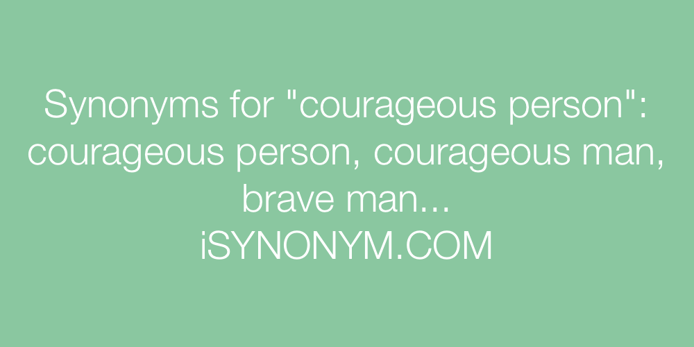 Synonyms courageous person
