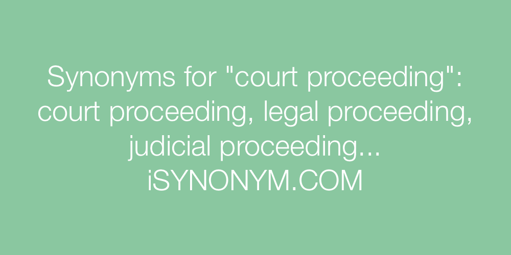 Synonyms court proceeding
