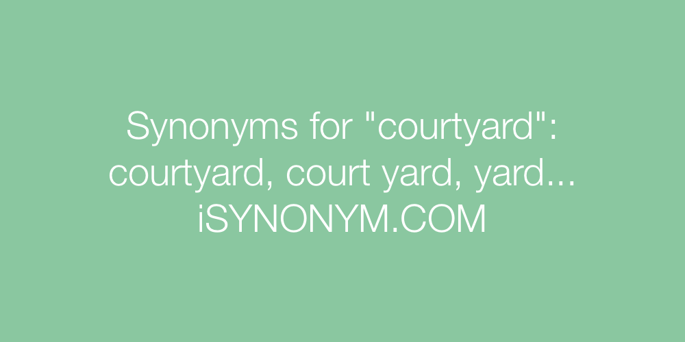 Synonyms courtyard