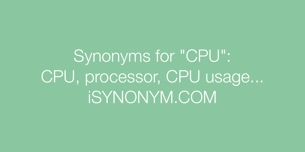 Synonyms CPU