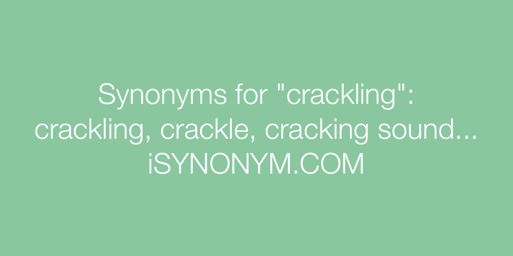 Synonyms crackling