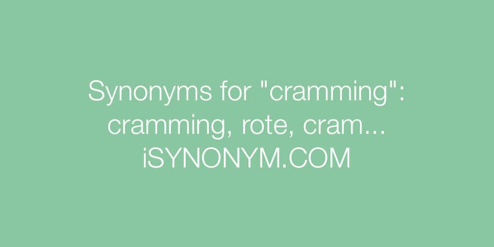 Synonyms cramming