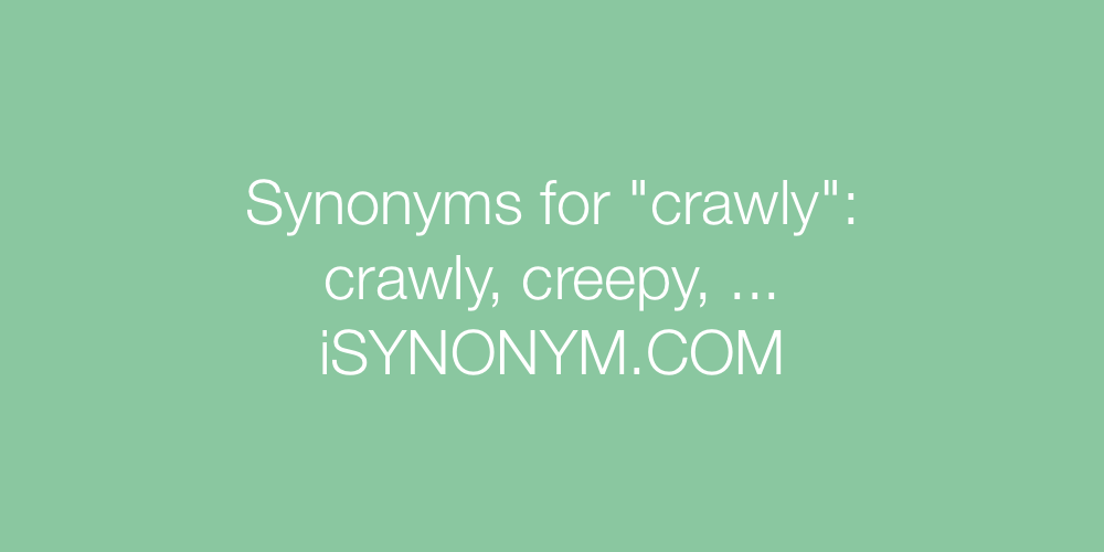 Synonyms crawly