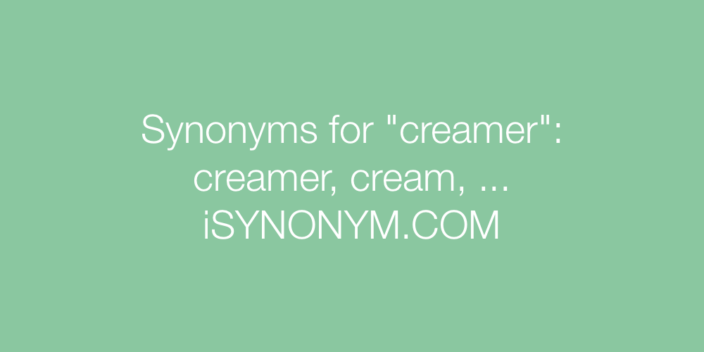 Synonyms creamer