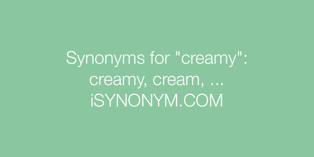 Synonyms creamy