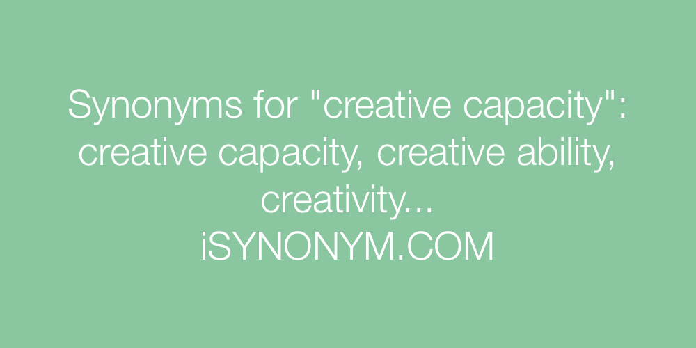 Synonyms creative capacity