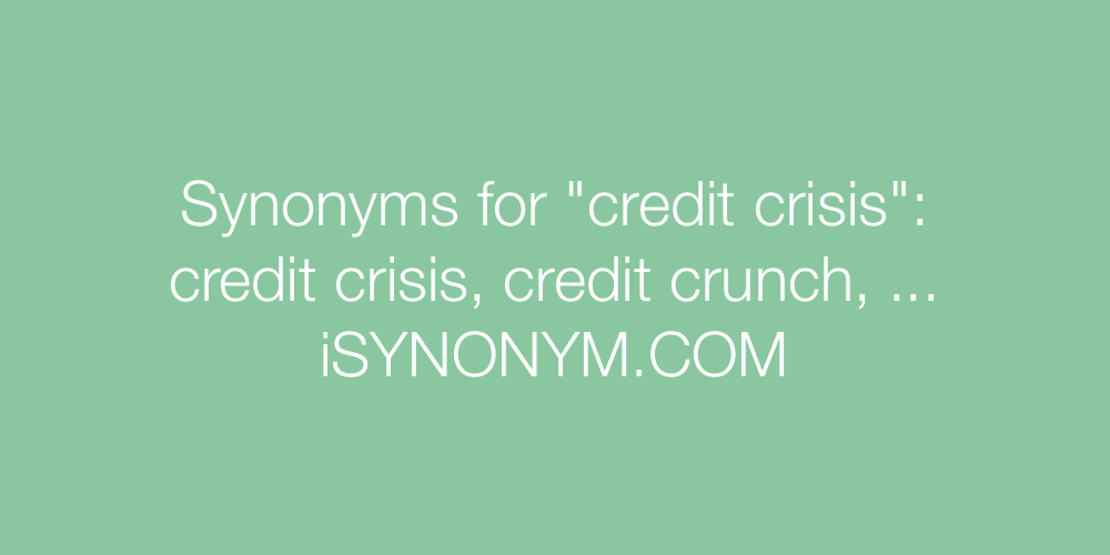 Synonyms credit crisis