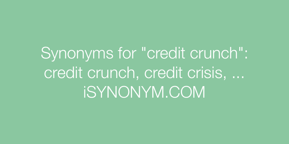 Synonyms credit crunch