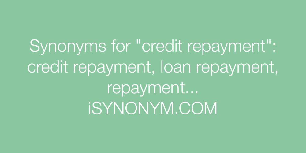 Synonyms credit repayment