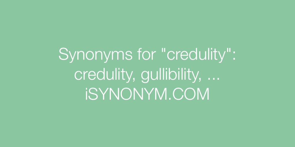 Synonyms credulity