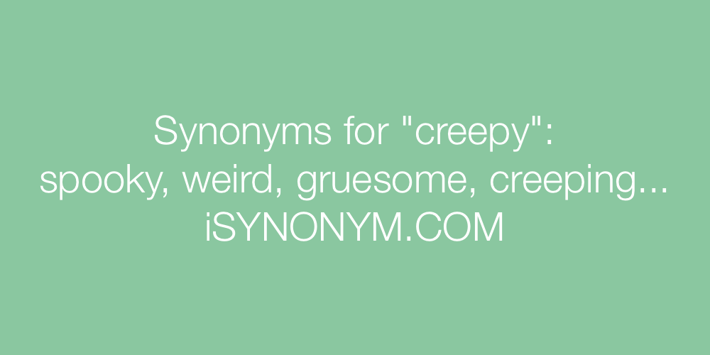 Synonyms creepy