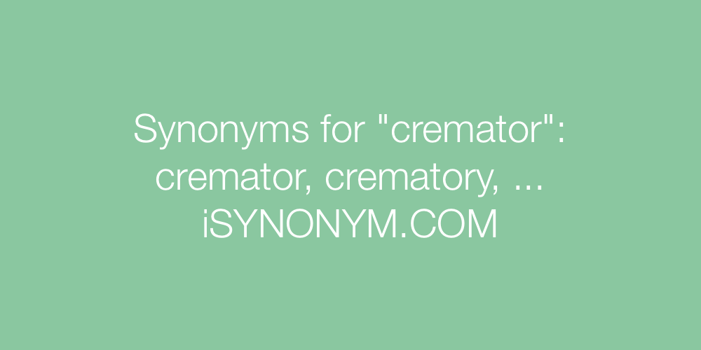 Synonyms cremator