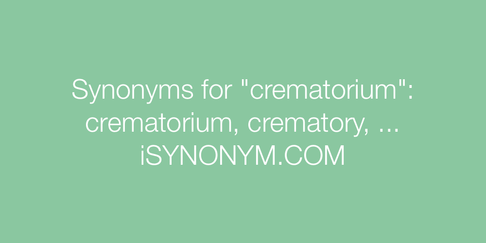 Synonyms crematorium