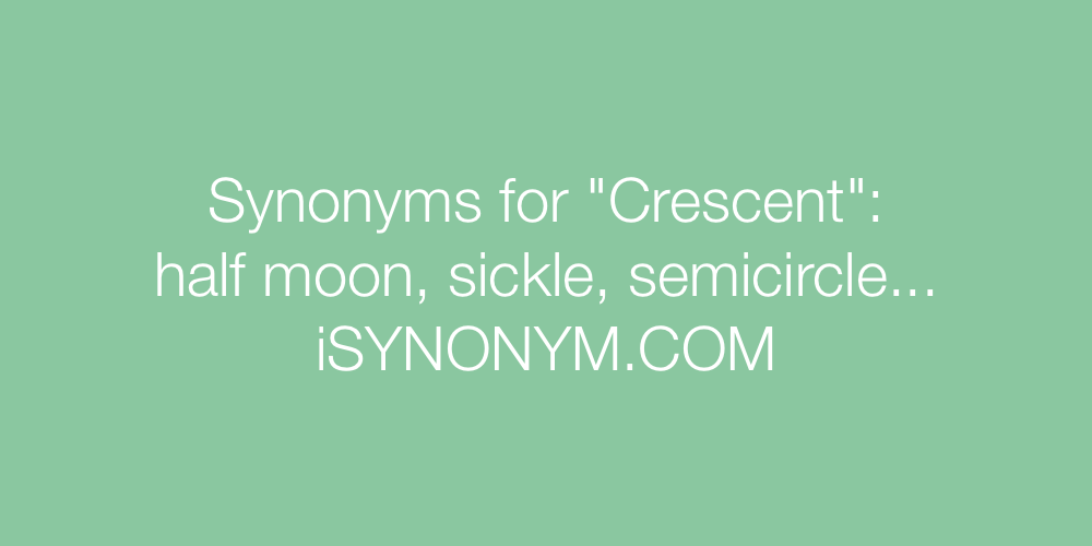 Synonyms Crescent