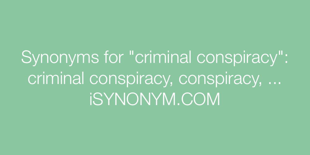 Synonyms criminal conspiracy