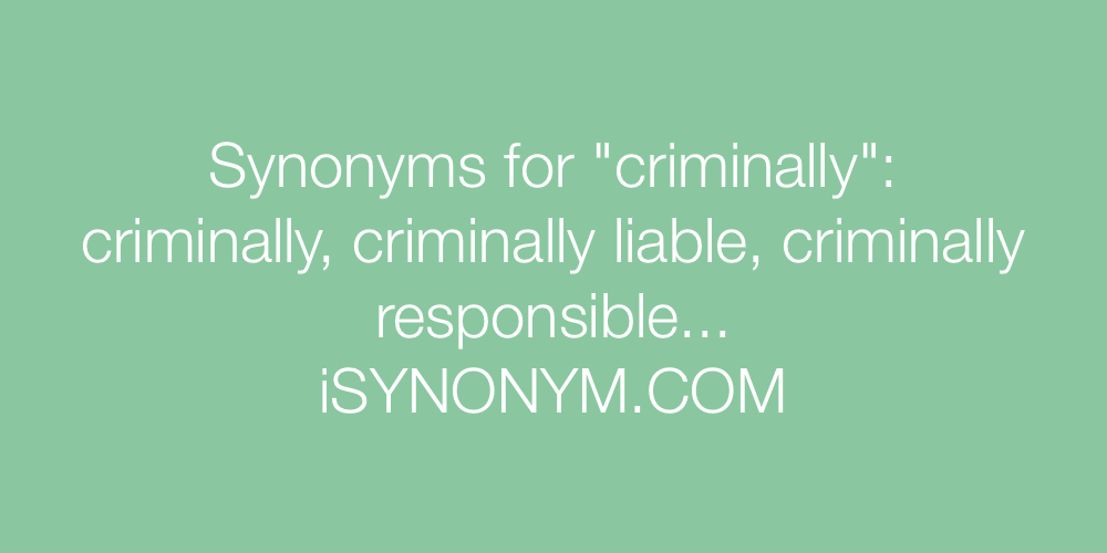 Synonyms criminally
