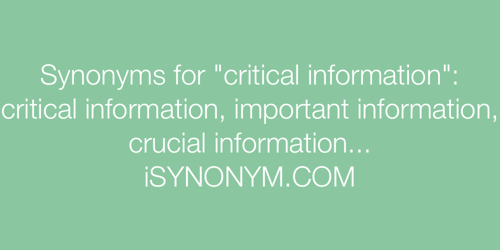 Synonyms critical information