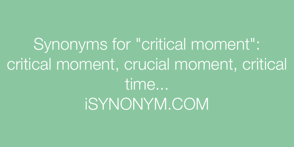 Synonyms critical moment