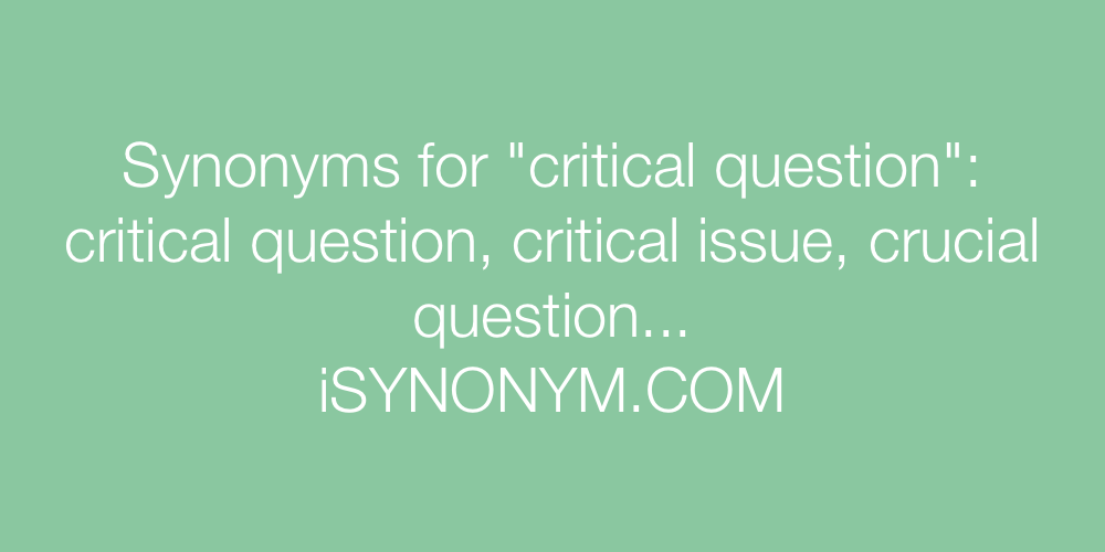 Synonyms critical question
