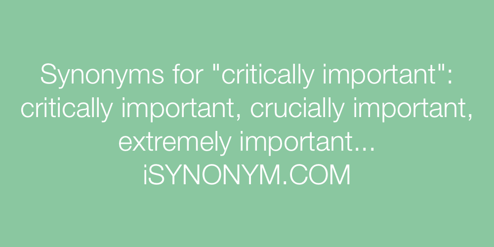 Synonyms critically important
