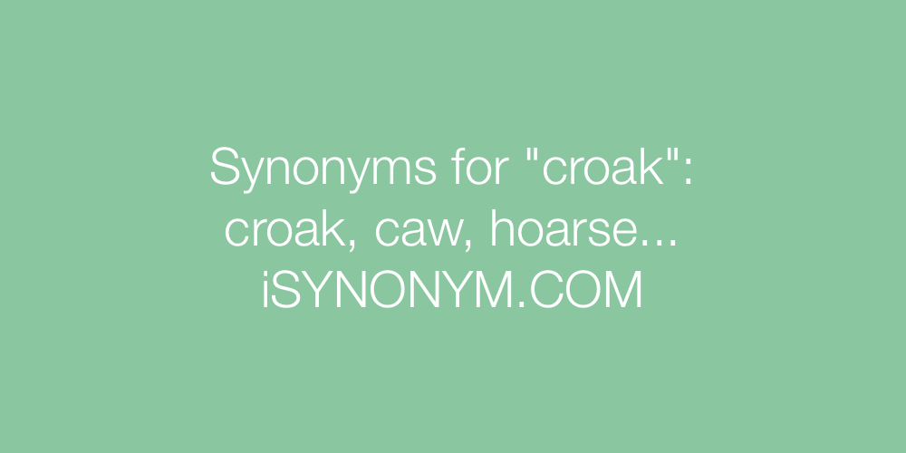 Synonyms croak