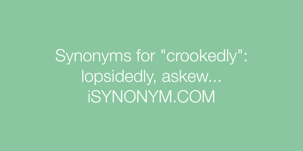 Synonyms crookedly