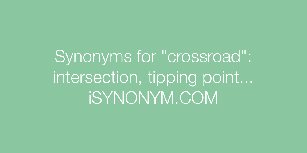 Synonyms crossroad
