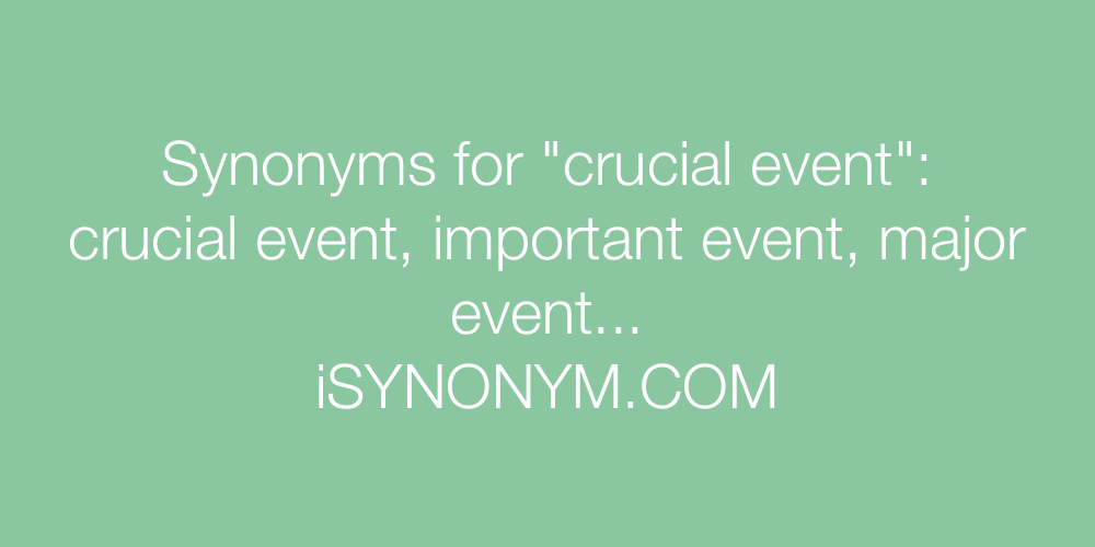Synonyms crucial event