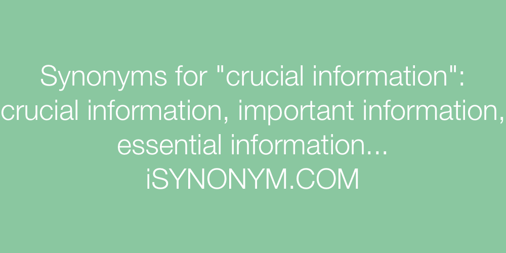 Synonyms crucial information
