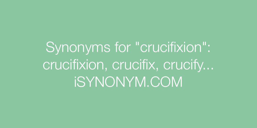 Synonyms crucifixion