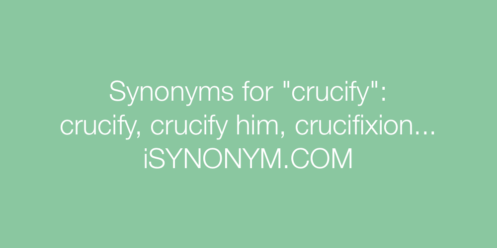 Synonyms crucify