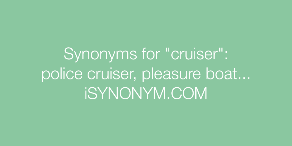 Synonyms cruiser
