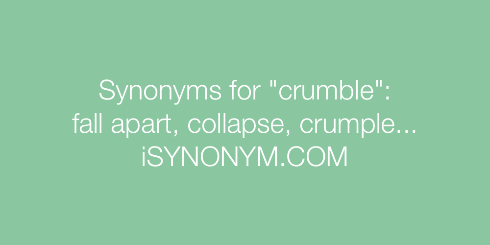 Synonyms crumble