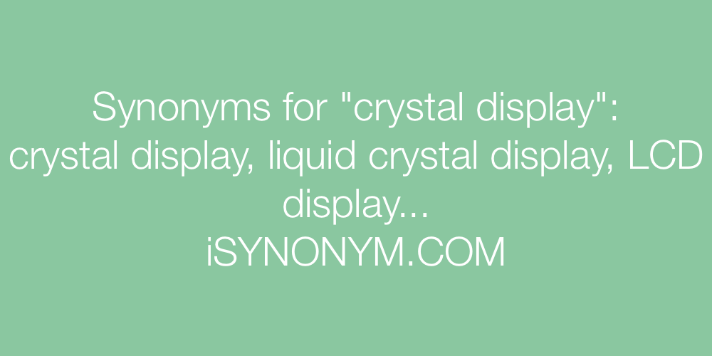 Synonyms crystal display