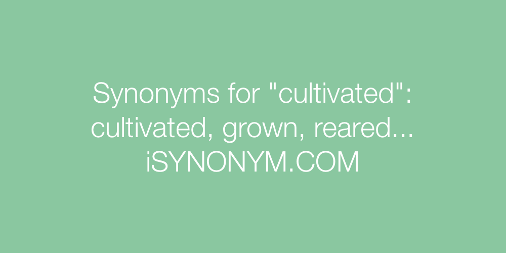 Synonyms cultivated