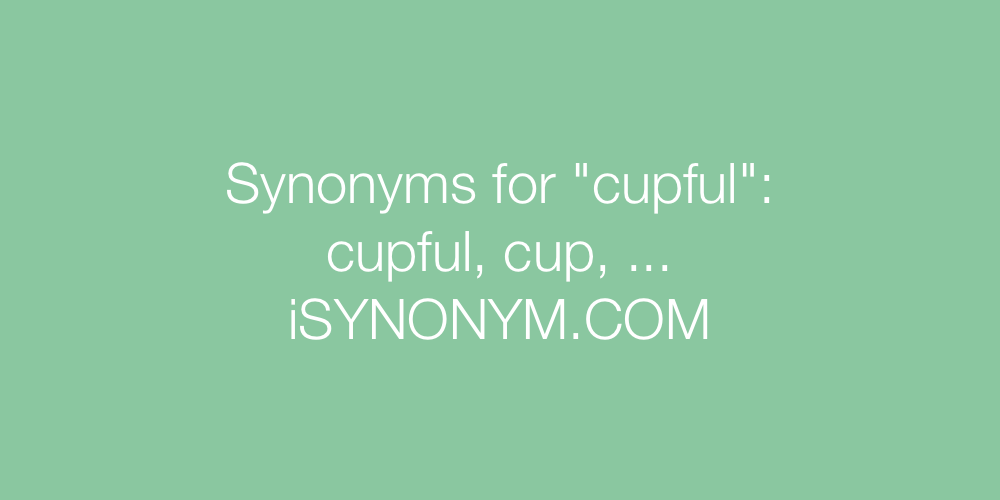 Synonyms cupful