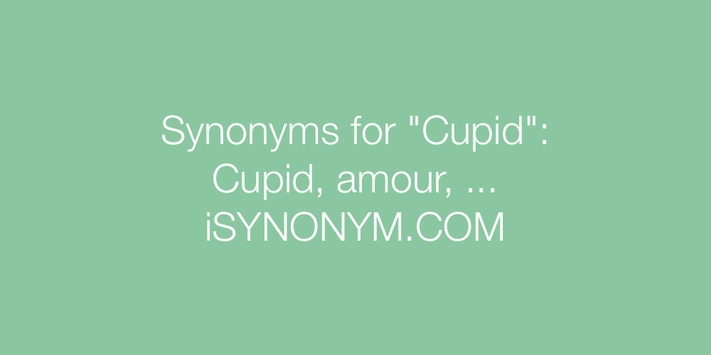 Synonyms Cupid