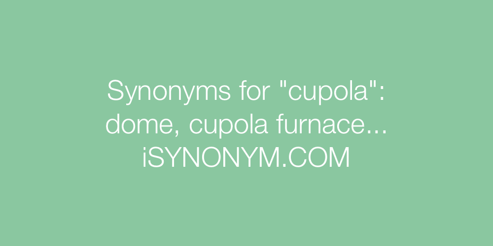 Synonyms cupola