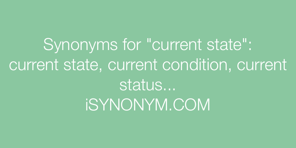 Synonyms current state