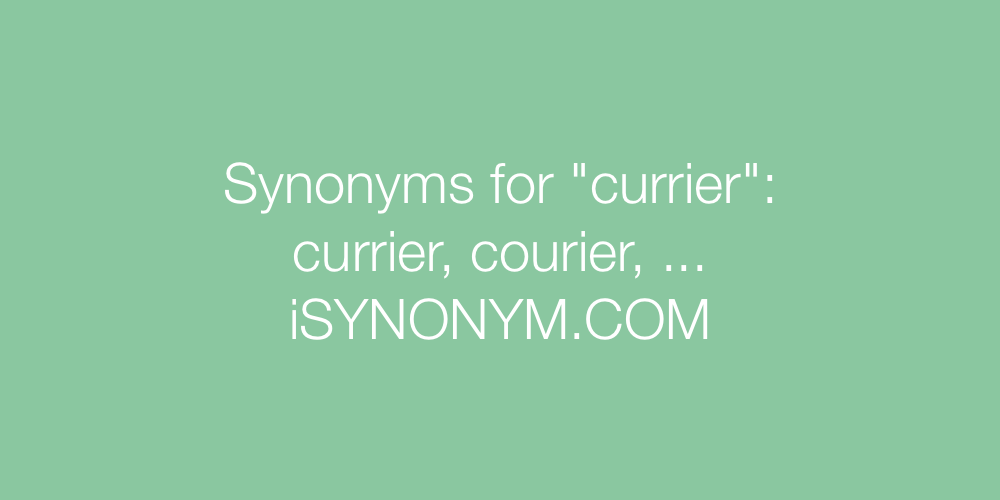 Synonyms currier