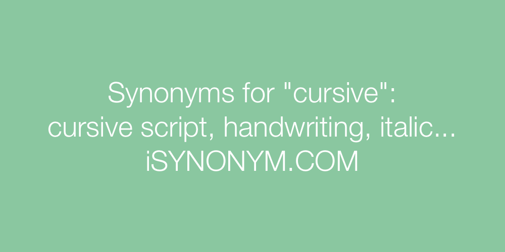 Synonyms cursive
