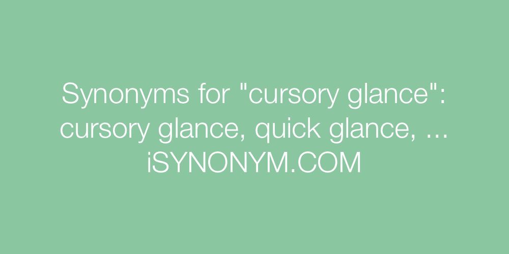 Synonyms cursory glance