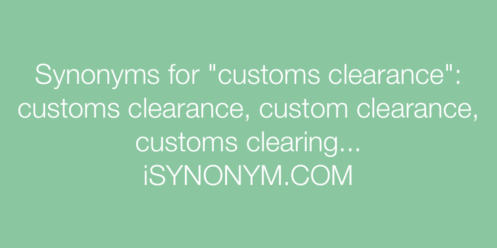 Synonyms customs clearance