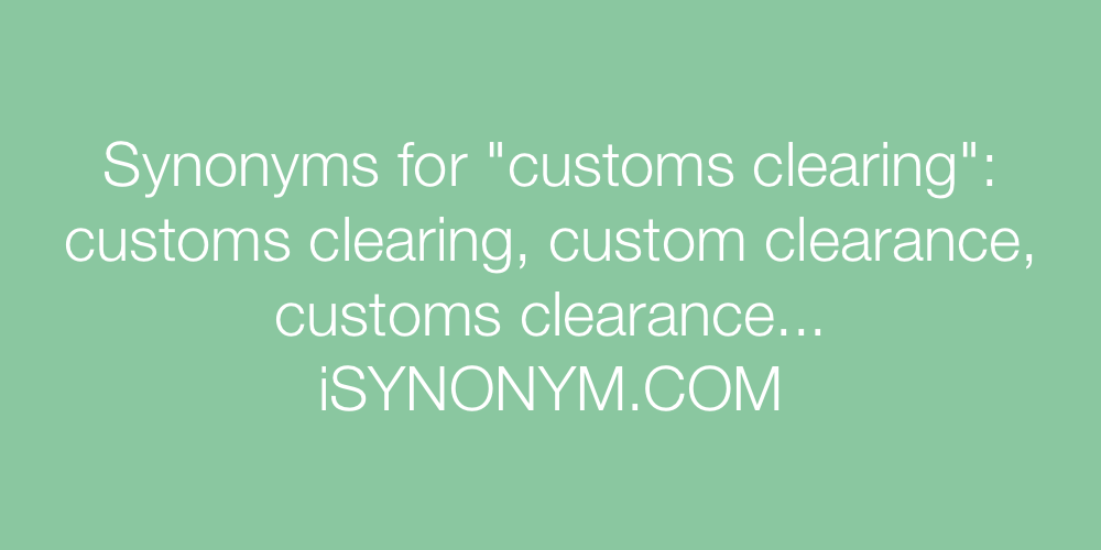 Synonyms customs clearing