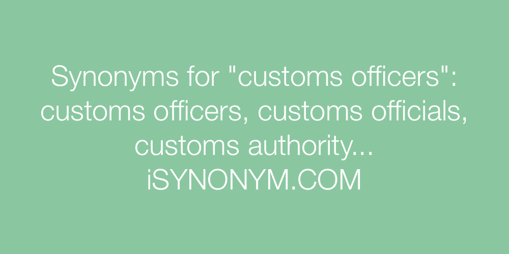 Synonyms customs officers