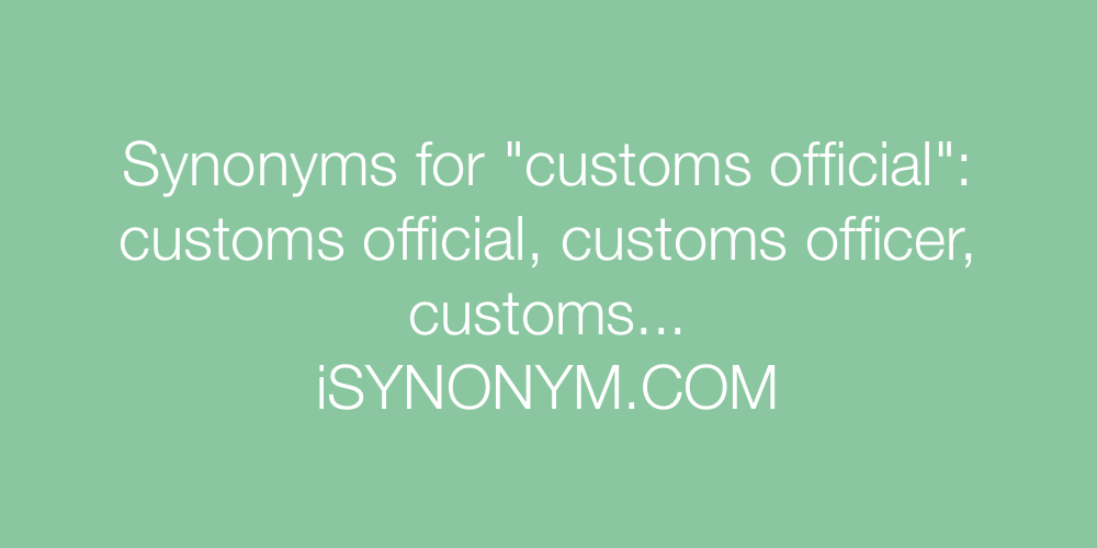 Synonyms customs official
