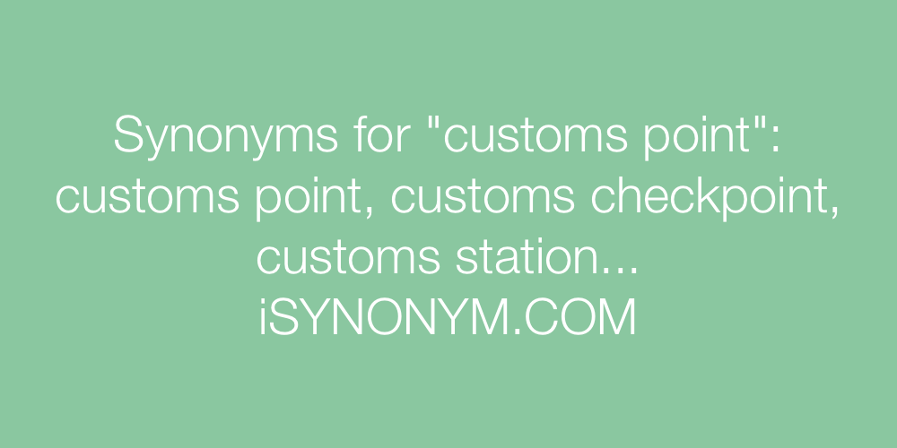 Synonyms customs point