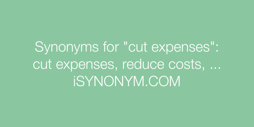 Synonyms cut expenses