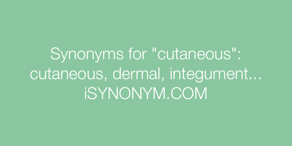 Synonyms cutaneous