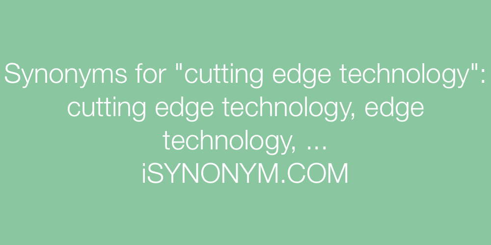 Synonyms cutting edge technology